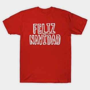 Feliz Navidad (White Ink Version) T-Shirt